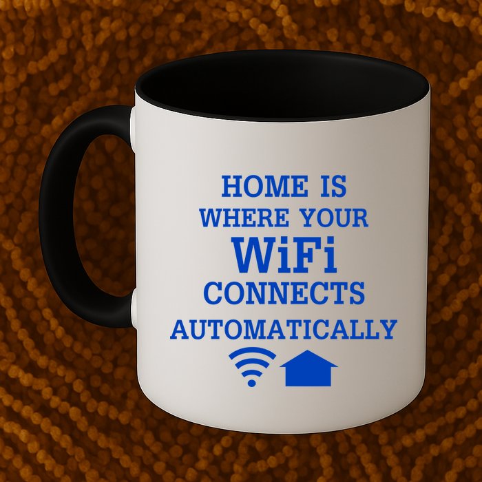 Home Is Where Wifi Connects Automatically Mug