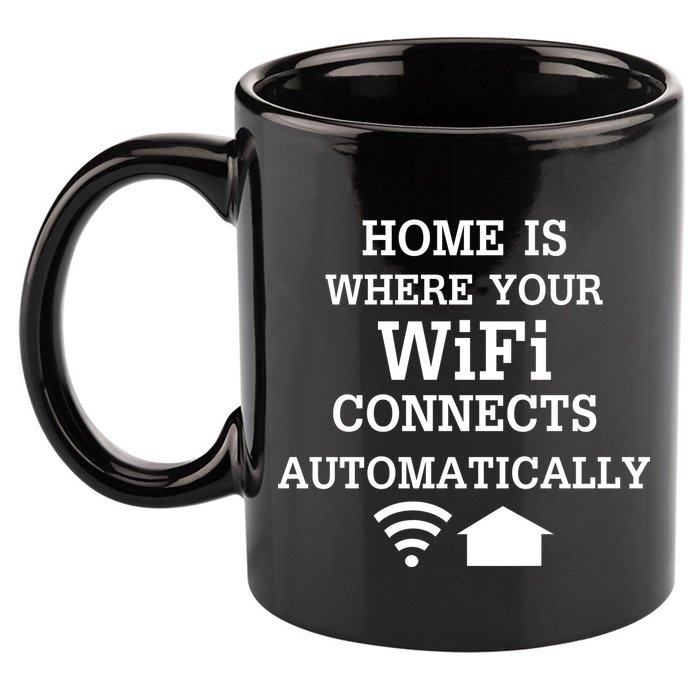 Home Is Where Wifi Connects Automatically 11oz C Handle Ceramic Mug