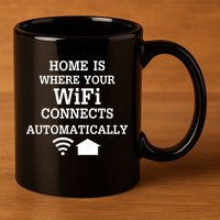 Home Is Where Wifi Connects Automatically 11oz C Handle Ceramic Mug