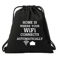 Home Is Where Wifi Connects Automatically Drawstring Bag