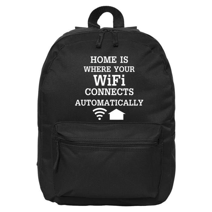 Home Is Where Wifi Connects Automatically 16 in Basic Backpack