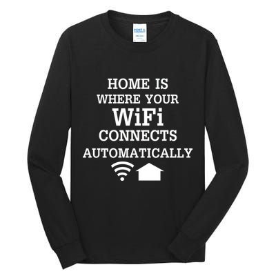 Home Is Where Wifi Connects Automatically Tall Long Sleeve T-Shirt