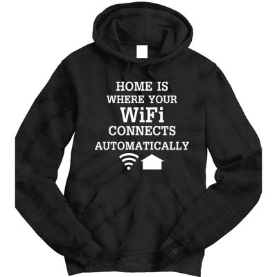 Home Is Where Wifi Connects Automatically Tie Dye Hoodie