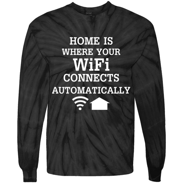 Home Is Where Wifi Connects Automatically Tie-Dye Long Sleeve Shirt