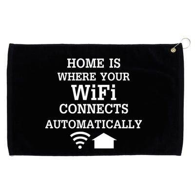 Home Is Where Wifi Connects Automatically Grommeted Golf Towel