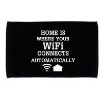 Home Is Where Wifi Connects Automatically Microfiber Hand Towel