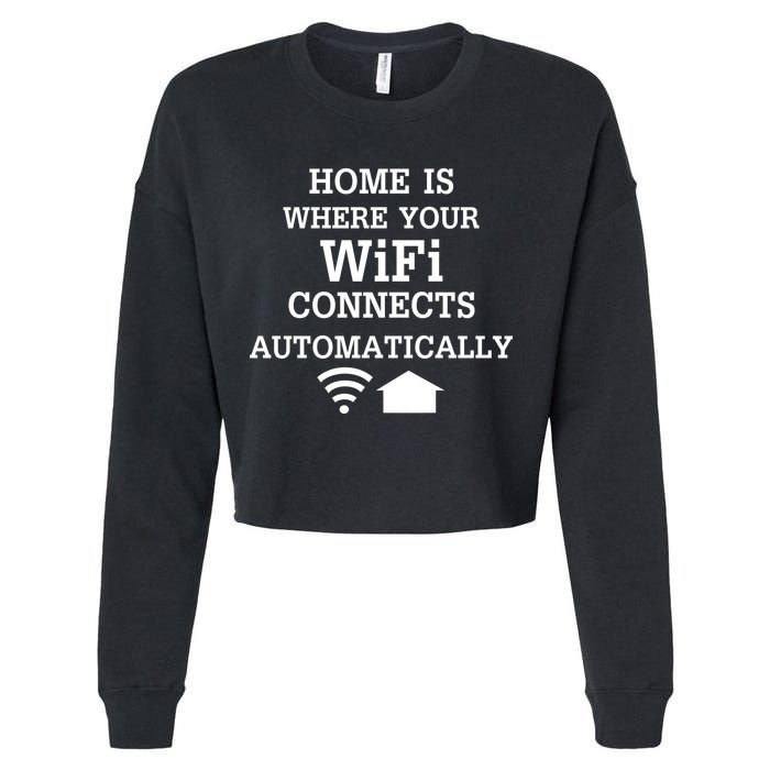 Home Is Where Wifi Connects Automatically Cropped Pullover Crew