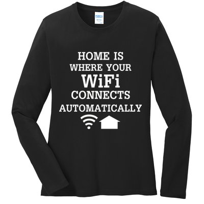 Home Is Where Wifi Connects Automatically Ladies Long Sleeve Shirt