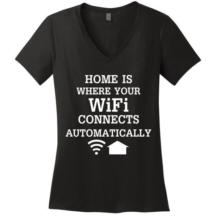 Home Is Where Wifi Connects Automatically Women's V-Neck T-Shirt