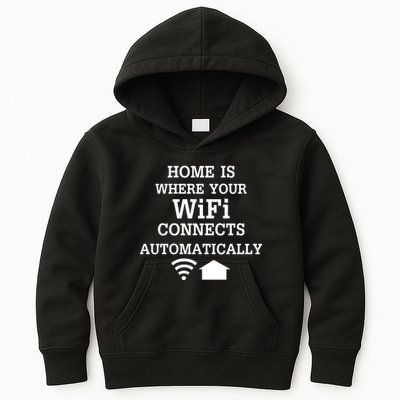 Home Is Where Wifi Connects Automatically Kids Hoodie