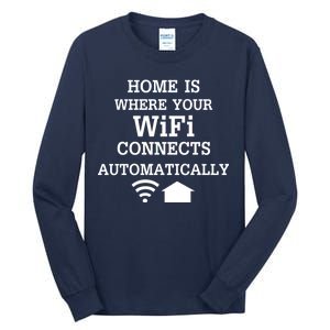 Home Is Where Wifi Connects Automatically Tall Long Sleeve T-Shirt