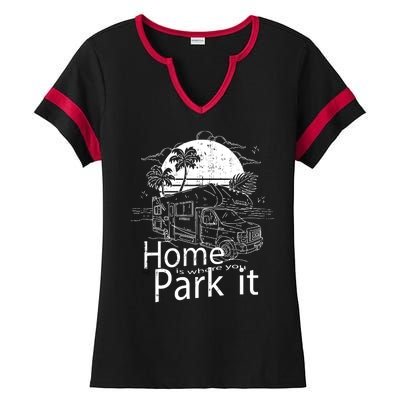 Home Is Where You Park It Ladies Halftime Notch Neck Tee