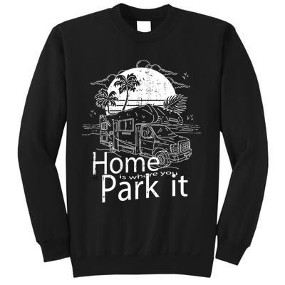 Home Is Where You Park It Sweatshirt
