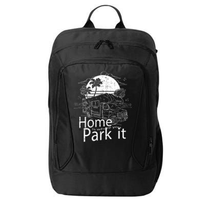 Home Is Where You Park It City Backpack