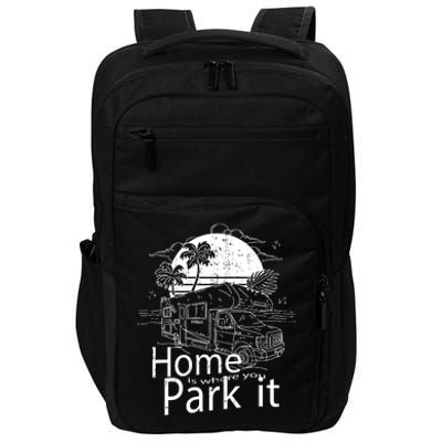 Home Is Where You Park It Impact Tech Backpack