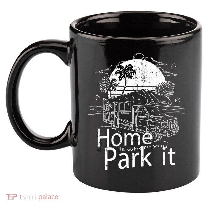 Home Is Where You Park It 11oz C Handle Ceramic Mug