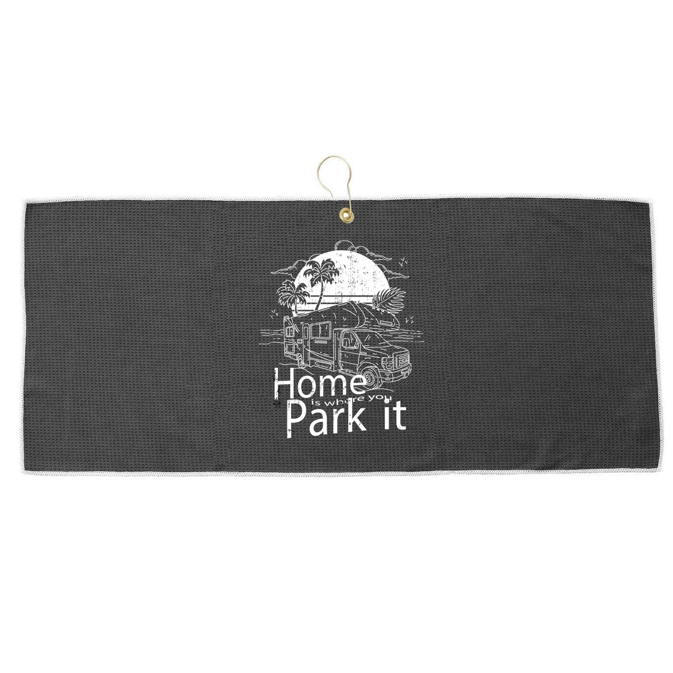 Home Is Where You Park It Large Microfiber Waffle Golf Towel