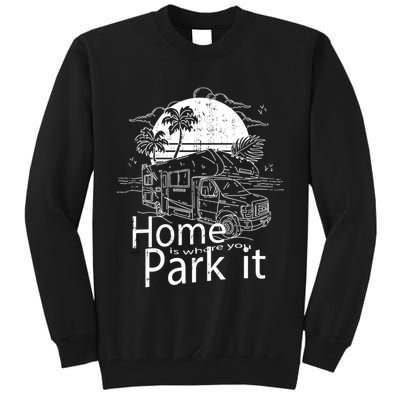 Home Is Where You Park It Tall Sweatshirt