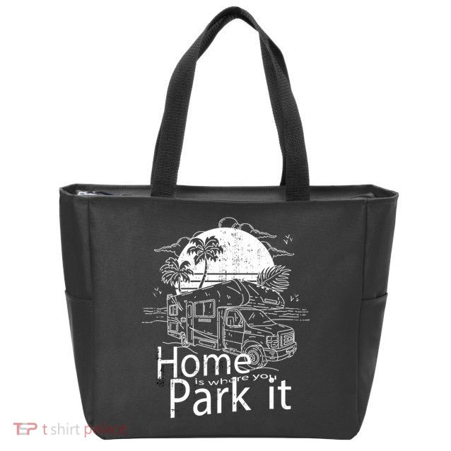 Home Is Where You Park It Zip Tote Bag