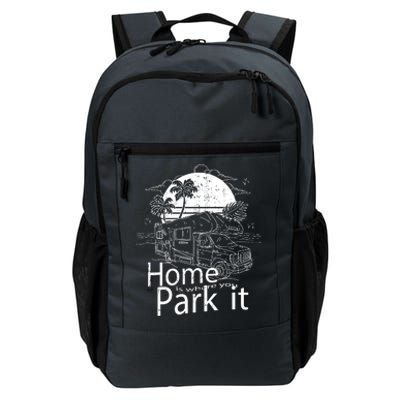 Home Is Where You Park It Daily Commute Backpack