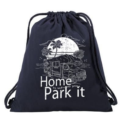 Home Is Where You Park It Drawstring Bag