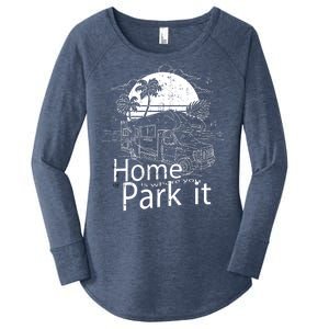 Home Is Where You Park It Women's Perfect Tri Tunic Long Sleeve Shirt