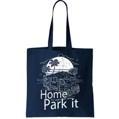 Home Is Where You Park It Tote Bag