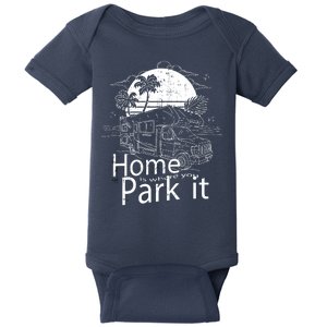 Home Is Where You Park It Baby Bodysuit