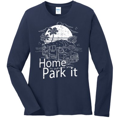 Home Is Where You Park It Ladies Long Sleeve Shirt