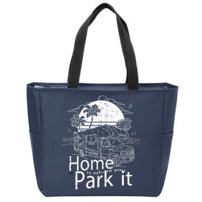 Home Is Where You Park It Zip Tote Bag