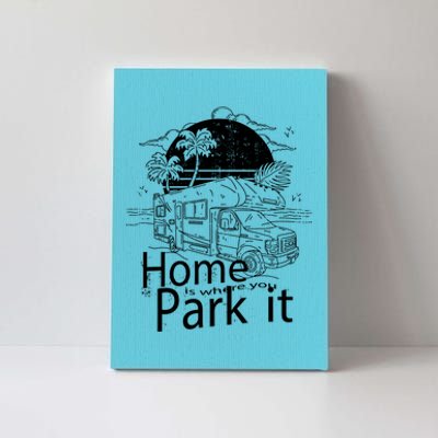 Home Is Where You Park It Canvas