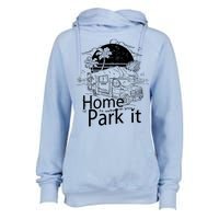 Home Is Where You Park It Womens Funnel Neck Pullover Hood