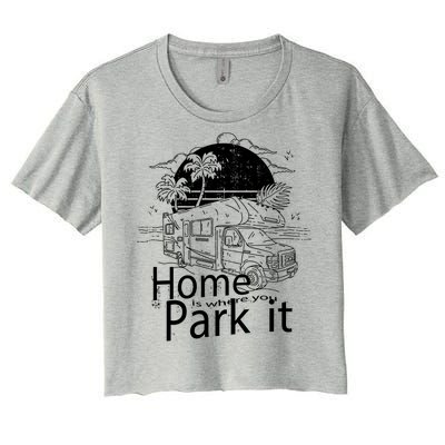 Home Is Where You Park It Women's Crop Top Tee