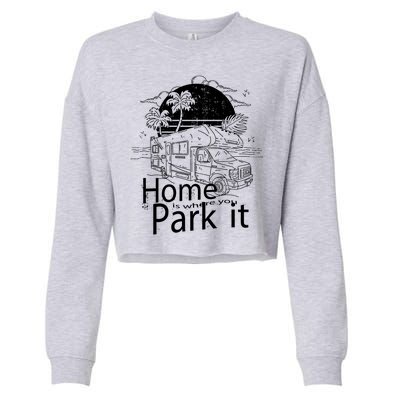 Home Is Where You Park It Cropped Pullover Crew