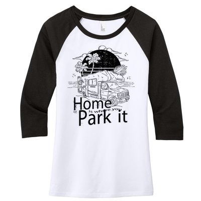 Home Is Where You Park It Women's Tri-Blend 3/4-Sleeve Raglan Shirt