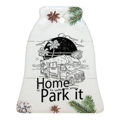 Home Is Where You Park It Ceramic Bell Ornament