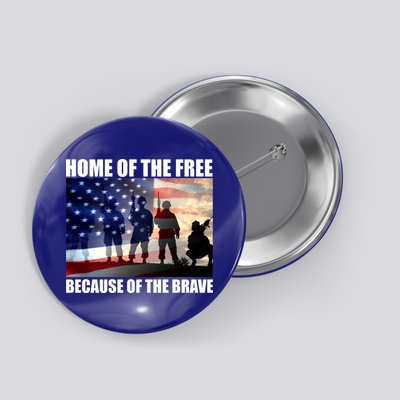Home Of The Free Because Of The Brave Button