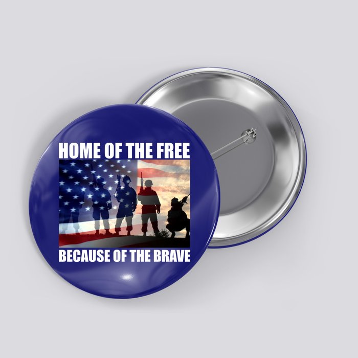Home Of The Free Because Of The Brave Button