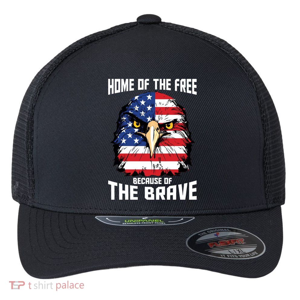 Home Of The Free Because Of The Brave Bald Eagle Flexfit Unipanel Trucker Cap