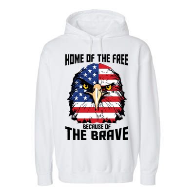 Home Of The Free Because Of The Brave Bald Eagle Garment-Dyed Fleece Hoodie