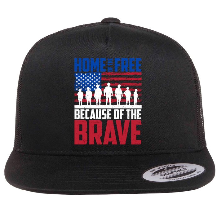 Home Of The Free Because Of The Brave Memorial Day Flat Bill Trucker Hat