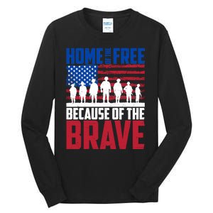 Home Of The Free Because Of The Brave Memorial Day Tall Long Sleeve T-Shirt