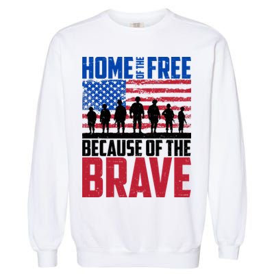Home Of The Free Because Of The Brave Memorial Day Garment-Dyed Sweatshirt