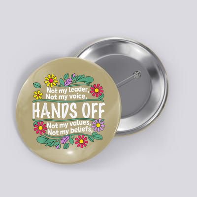 Hands Off Not My Voice Not My Values Feminist Protest Button