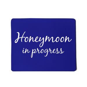 Honeymoon In Progress Mousepad