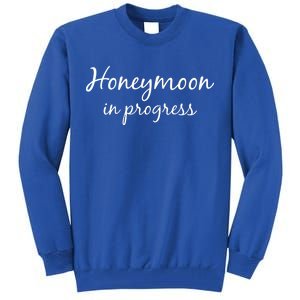 Honeymoon In Progress Tall Sweatshirt