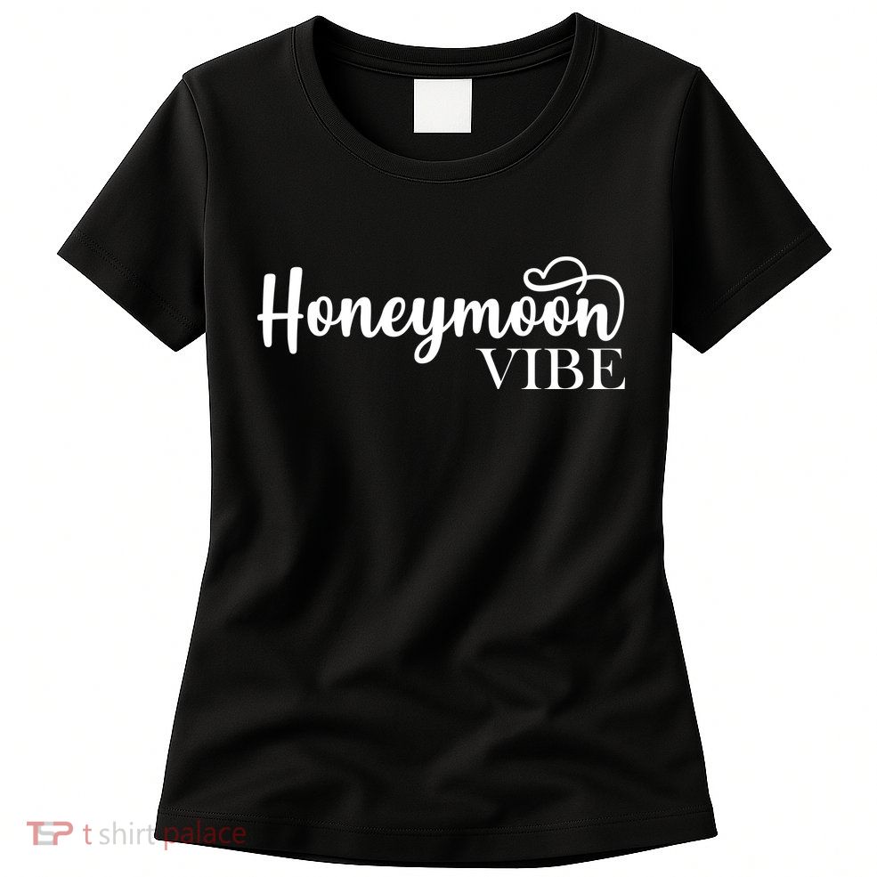 Honeymoon Vibe Womens T-Shirt