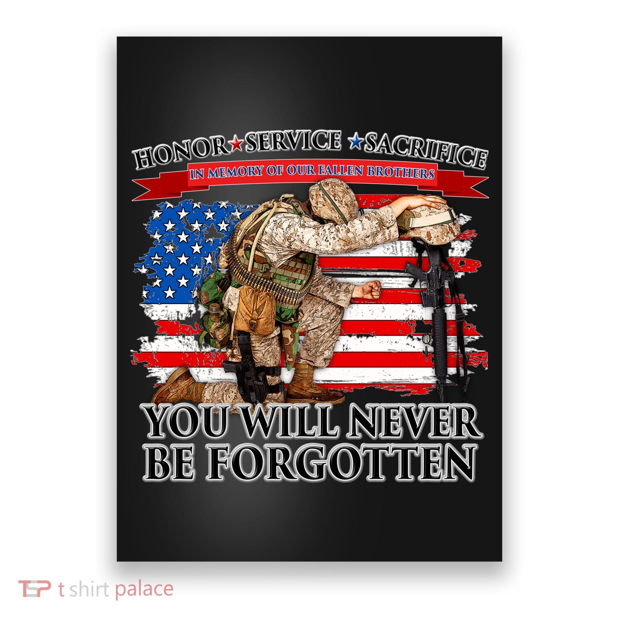 Honor Service Sacrifice You Will Never Be Forgotten Poster