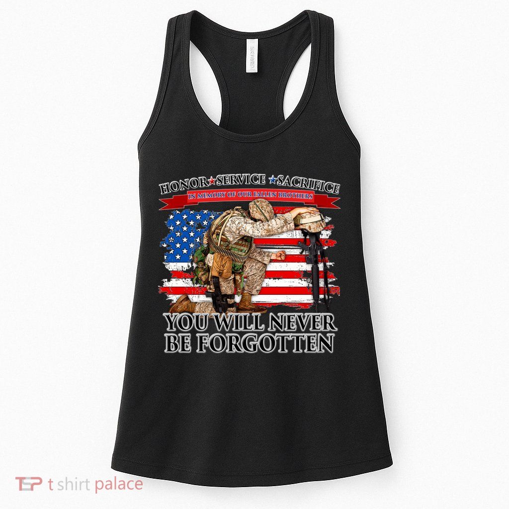 Honor Service Sacrifice You Will Never Be Forgotten Womens Tank Top