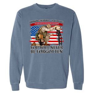 Honor Service Sacrifice You Will Never Be Forgotten Garment-Dyed Sweatshirt